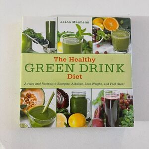 Jason Manheim
The Healthy Green Drink Diet: Advice and Recipes to Energize, Alka